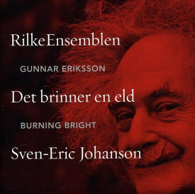 Johanson / Rilkeensemblen / Eriksson - Burning Bright CD アルバム 【輸入盤】