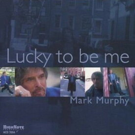 マークマーフィー Mark Murphy - Lucky to Be Me CD アルバム 【輸入盤】