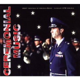 Us Air Force Heritage of America Band - Ceremonial Music CD アルバム 【輸入盤】