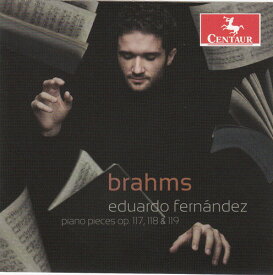 Brahms / Eduardo Fernandez - Piano Pieces Op. 117 118 119 CD アルバム 【輸入盤】