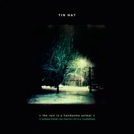 Tin Hat - The Rain is a Handsome Animal CD アルバム 【輸入盤】