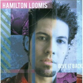 Loomis Hamilton - Give It Back CD アルバム 【輸入盤】