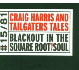 Craig Harris / Tailgaters Tales - Blackout in the Square Root of Soul CD アルバム 【輸入盤】