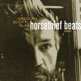 Gregory Scott Slay - Horsethief Beats/The Sound Will Find You LP レコード 【輸入盤】