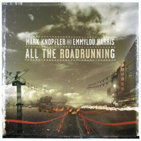 Mark Knopfler / Emmylou Harris - All the Roadrunning CD アルバム 【輸入盤】