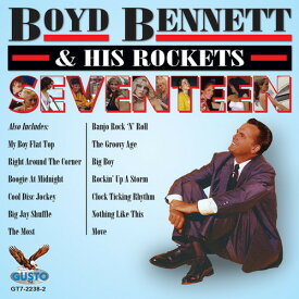 Boyd Bennett / His Rockets - Seventeen CD アルバム 【輸入盤】