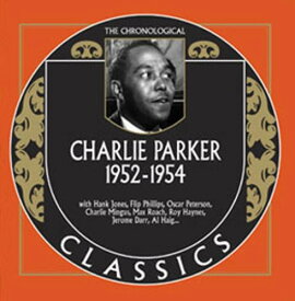 チャーリーパーカー Charlie Parker - 1952-54 CD アルバム 【輸入盤】