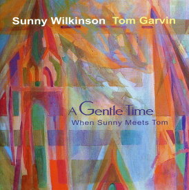 Sunny Wilkinson / Tom Garvin - Gentle Time: When Sunny Meets Tom CD アルバム 【輸入盤】