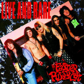 Faster Pussycat - Live And Rare CD アルバム 【輸入盤】