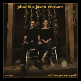 Pharis Romero ＆ Jason - Tell 'Em You Were Gold CD アルバム 【輸入盤】