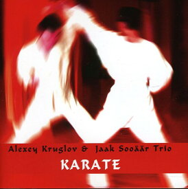 Alexey Kruglov ＆ Jaak Sooaar - Karate CD アルバム 【輸入盤】