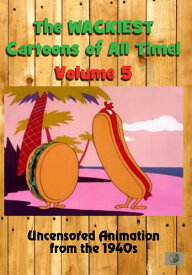 The Wackiest Cartoons of All Time! Volume 5 Uncensored Animation From the 1940s DVD 【輸入盤】