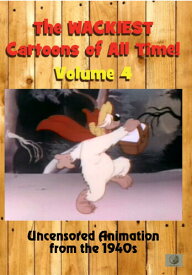 The Wackiest Cartoons of All Time! Volume 4 Uncensored Animation From The 1940s DVD 【輸入盤】