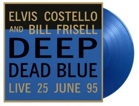 Elvis Costello / Bill Frisell - Deep Dead Blue Live - Limited 180-Gram Translucent Blue Colored Vinyl LP レコード 【輸入盤】