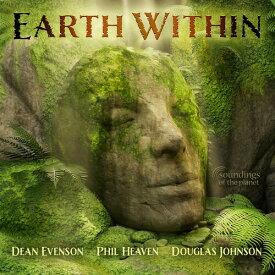 Dean Evenson / Phil Heaven / Douglas Johnson - Earth Within CD アルバム 【輸入盤】
