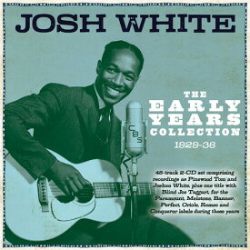 ジョシュホワイト Josh White - The Early Years Collection 1929-36 CD アルバム 【輸入盤】