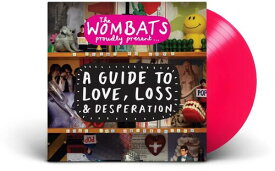 Wombats - Proudly Present... A Guide to Love, Loss ＆ Desperation (15TH An niversary Edition) LP レコード 【輸入盤】