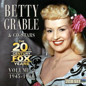 Betty Grable - Betty Grable ＆ Co-Stars: The 20th Century Fox Years Volume 2: 1945-1948 CD アルバム 【輸入盤】