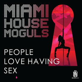 Miami House Moguls - People Love Having Sex CD アルバム 【輸入盤】