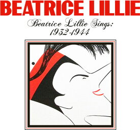 Beatrice Lillie - Beatrice Lillie Sings: 1932-1944 CD アルバム 【輸入盤】