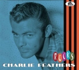 チャーリーフェザーズ Charlie Feathers - Rocks CD アルバム 【輸入盤】