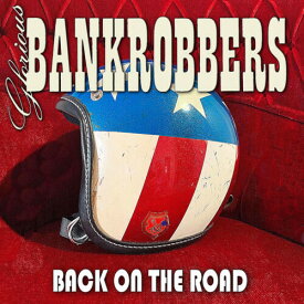 Glorious Bankrobbers - Back On The Road CD アルバム 【輸入盤】