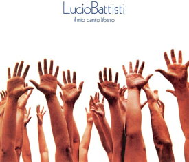ルチオバティスティ Lucio Battisti - Il Mio Canto Libero CD アルバム 【輸入盤】