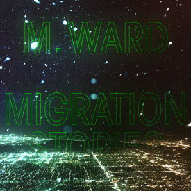 マットウォード M. Ward - Migration Stories (White Vinyl) LP レコード 【輸入盤】