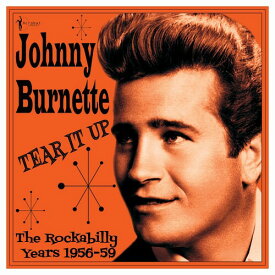 ジョニーバーネット Johnny Burnette - Tear It Up: The Rockabilly Years 1956-59 LP レコード 【輸入盤】