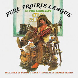 Pure Prairie League - If The Shoe Fits + Bonus Track CD アルバム 【輸入盤】