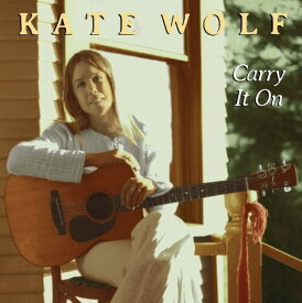 ケイトウルフ Kate Wolf - Carry It On CD アルバム 【輸入盤】