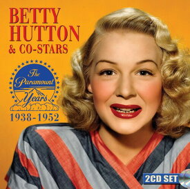 Betty Hutton - Betty Hutton ＆ Co-stars: The Paramount Years 1938-1952 CD アルバム 【輸入盤】