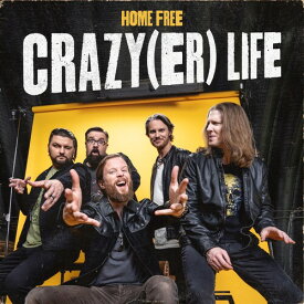 ホームフリー Home Free - Crazy(er) Life CD アルバム 【輸入盤】
