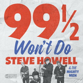 Steve Howell - 99 1/2 Won't Do CD アルバム 【輸入盤】