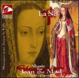 La Nef - Music for Joan the Mad CD アルバム 【輸入盤】