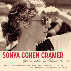 Sonya Cohen Cramer - You'Ve Been a Friend to Me CD アルバム 【輸入盤】