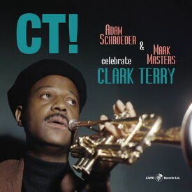 Adam Schroeder ＆ Mark Masters - CT! Celebrate Clark Terry LP レコード 【輸入盤】