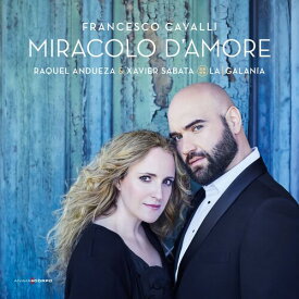 Cavalli / Raquel Andueza / Xavier Sabata / La Gala - Francesco Cavalli: Miracolo D'amore CD アルバム 【輸入盤】