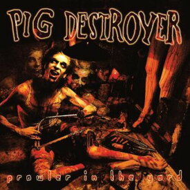 Pig Destroyer - Prowler In The Yard LP レコード 【輸入盤】