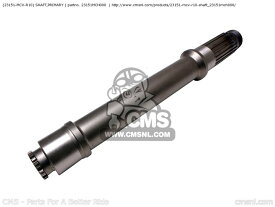 CMS シーエムエス (23151-MCV-R10) SHAFT，PRIMARY