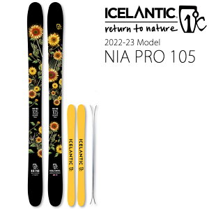 ICELANTIC アイスランティック スキー 2023 NIA PRO 105 スキー板 単品 （板のみ）22-23 パウダー ファットスキー【L2】【代引不可】【w12】