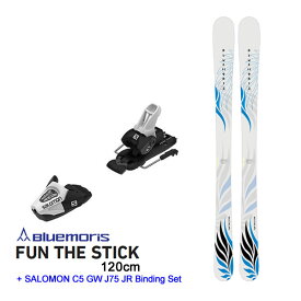 ブルーモリス 子供用 スキー 2024 FUN THE STICK 120cm ＋ 22 サロモン C5 GW J75 スキーセット キッズ ジュニア 23-24 スキー板 【L2】【代引不可】【w20】