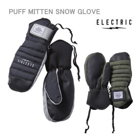 【楽Sセール中★3000円以上で300円OFFクーポン】スノーボード グローブ ミトン ELECTRIC PUFF MITTEN （23-24 2024）エレクトリック スノボ 手袋 メンズ レディース【C1】【w20】