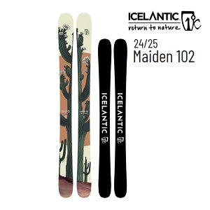 ICELANTIC アイスランティック スキー 2025 MAIDEN 102 スキー板 単品 (板のみ)24-25 メイデン102 フリースタイル フリーライド 日本正規品【L2】【代引不可】【w12】