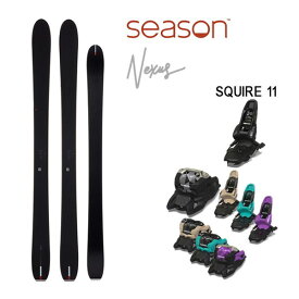 【7/19-25に3000円以上で300円OFFクーポン】season eqpt. スキー板 2025 NEXUS ネクサス (24-25 2025) + 25 マーカー SQUIRE 11 110mmブレーキ シーズン 日本正規品 【L2】【代引不可】【w34】