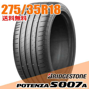 �y�^�C�������\�z 18�C���` 275/35R18 99Y XL BRIDGESTONE �u���a�X�g�� �|�e���U S007 A �T�}�[�^�C�� �P�i1�{