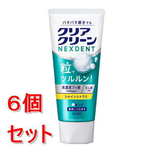 �s�Z�b�g�̔��t �ԉ� �N���A�N���[��NEXDENT�@�V���C���V�g���X�@�l�N�X�f���g(120g)×6�Z�b�g �ނ����\�h�y��򕔊O�i�z