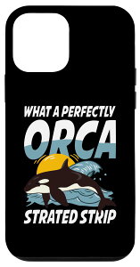 iPhone 12 mini What A Perfectly Orca Strated Strip for a Orca Loverp X}zP[X