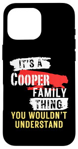 iPhone 16 Pro Max It's A Cooper Family Thing Funny Men's and Women's �X�}�z�P�[�X