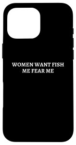 iPhone 16 Pro Max Women Want Fish Me Fear - Me Poly Translated Fish Fear Me �X�}�z�P�[�X